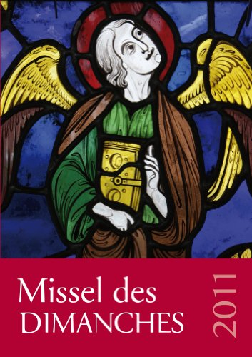 Missel des dimanches 2011 : année liturgique du 28 novembre 2010 au 26 novembre 2011 : lectures de l