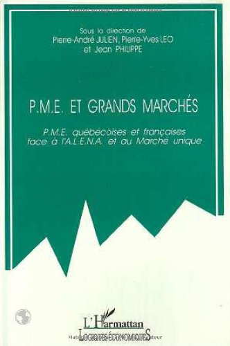 PME et grands marchés : PME québécoises et françaises face à l'ALENA et au Marché unique