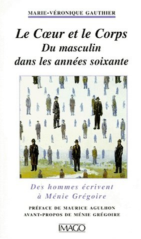 Le coeur et le corps, du masculin dans les années 60 : des hommes écrivent à Ménie Grégoire