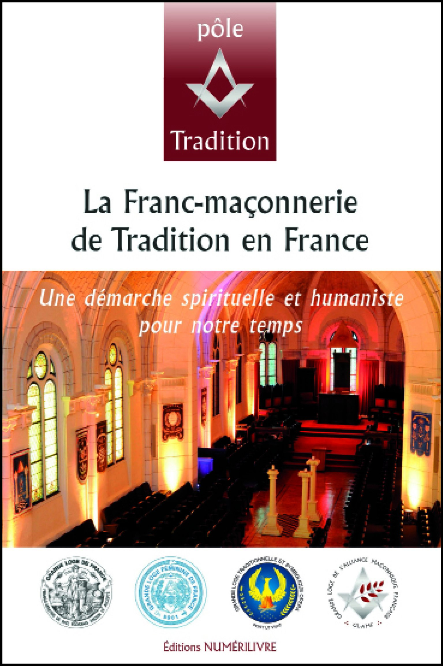 La franc-maçonnerie de tradition en France : une démarche spirituelle et humaniste pour notre temps