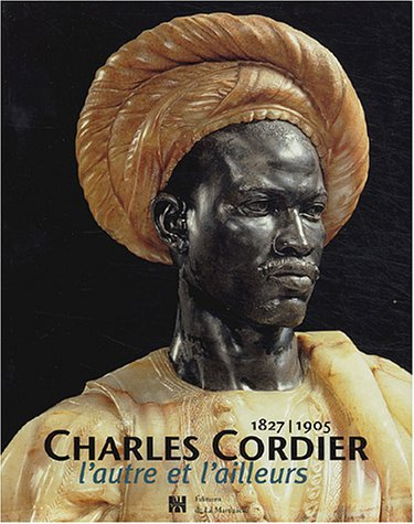 Charles Cordier (1827-1905) : l'autre et l'ailleurs