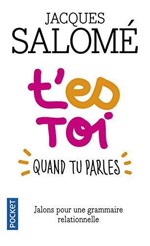 T'es toi quand tu parles : jalons pour une grammaire relationnelle