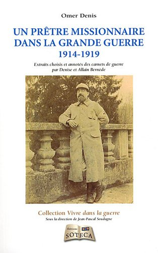 Un prêtre missionnaire dans la Grande Guerre : 1914-1919