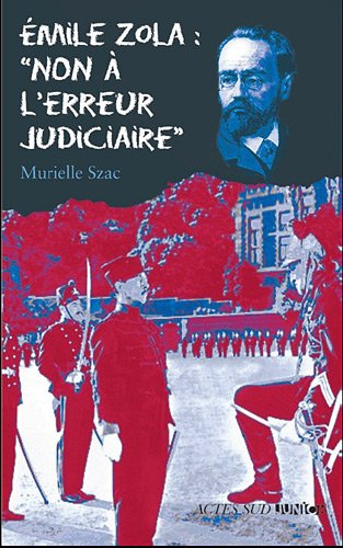 Emile Zola : non à l'erreur judiciaire