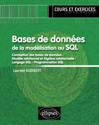 Bases de données : de la modélisation au SQL : conception des bases de données, modèle relationnel e