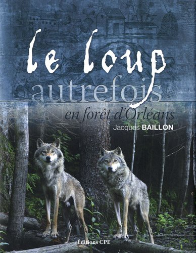 Le loup autrefois en forêt d'Orléans