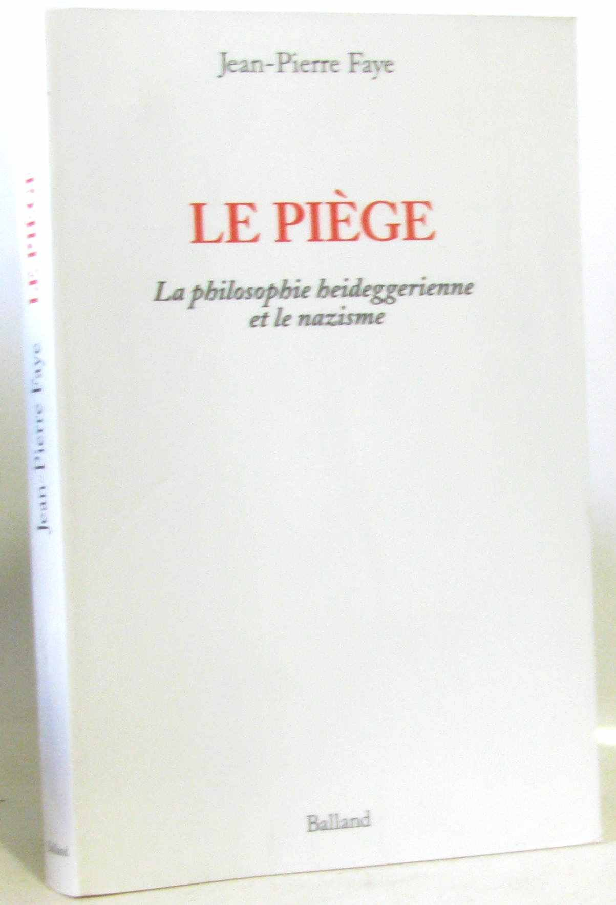 Le Piège : la philosophie heideggerienne et le nazisme
