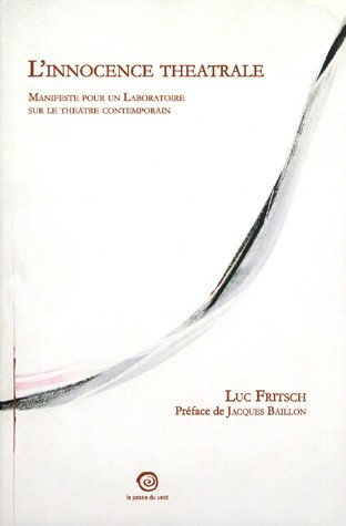 L'innocence théâtrale : manifeste pour un laboratoire sur le théâtre contemporain