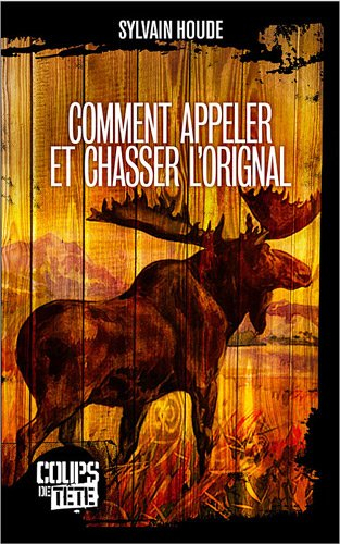 comment appeler et chasser l'orignal