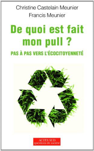 De quoi est fait mon pull ? : pas à pas vers l'écocitoyenneté : essai