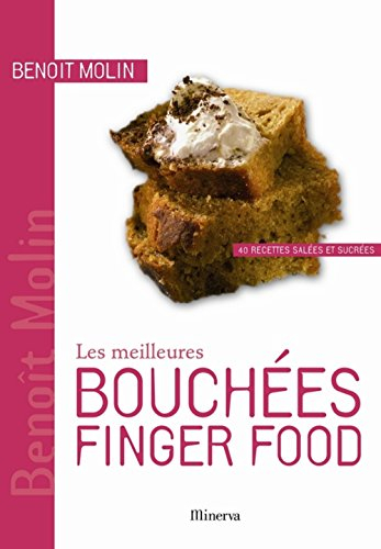 Les meilleures bouchées finger food : 40 recettes salées et sucrées