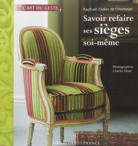 Savoir refaire ses sièges soi-même : l'art du geste selon la tradition