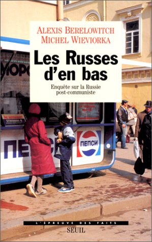 Les Russes d'en bas : enquête sur la Russie post-communiste