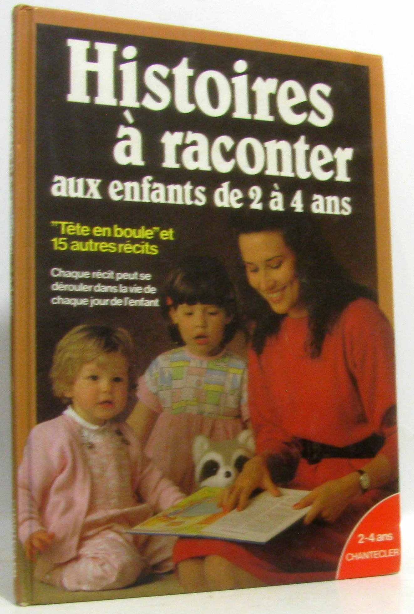 Histoires à raconter : Tête en Boule et 15 autres récits pour enfants de 2 à 4 ans