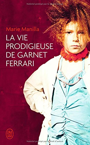 La vie prodigieuse de Garnet Ferrari
