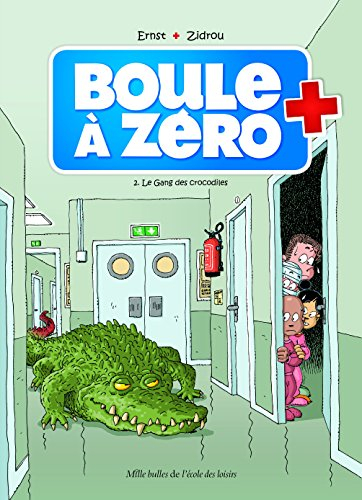 Boule à zéro. Vol. 2. Le gang des crocodiles