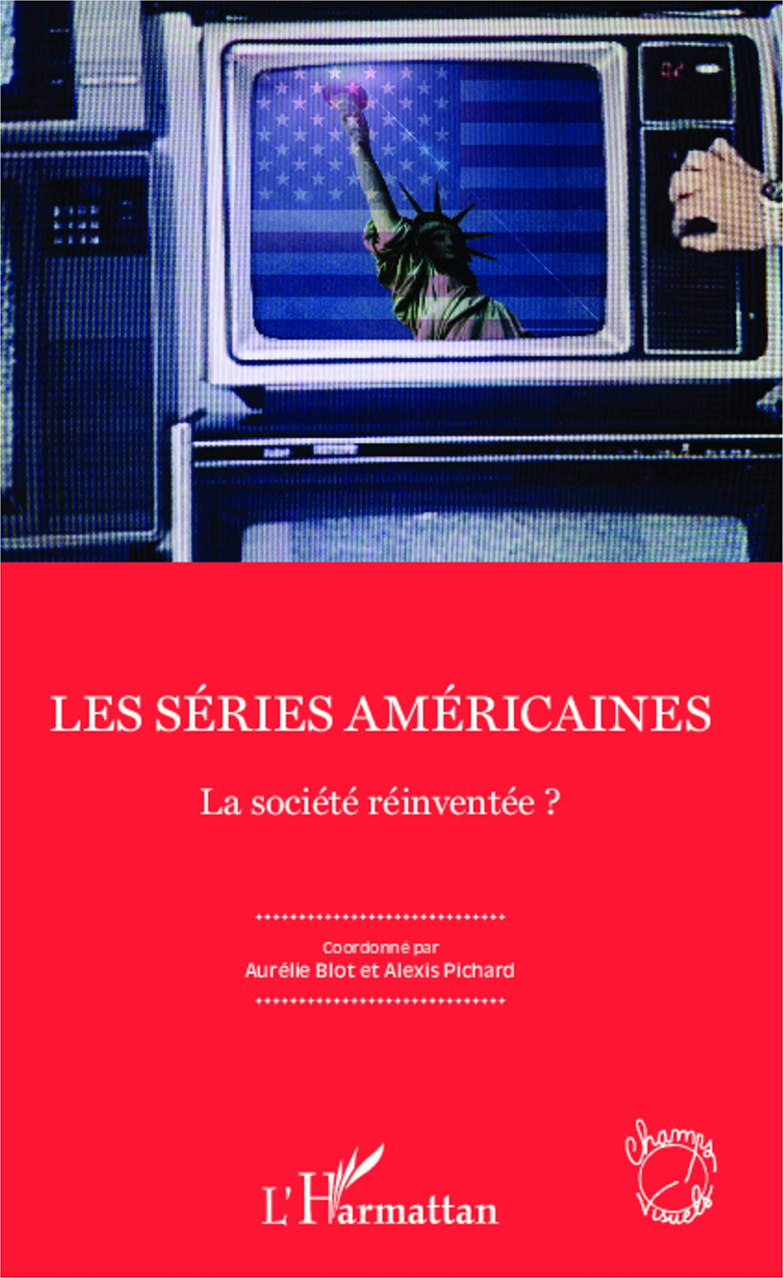 Les séries américaines : la société réinventée ?