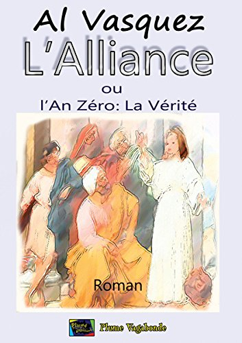 L'Alliance ou l'An Zéro : La Vérité