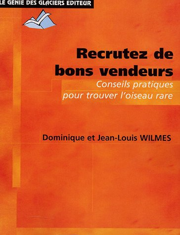 Recrutez de bons vendeurs : conseils pratiques pour trouver l'oiseau rare