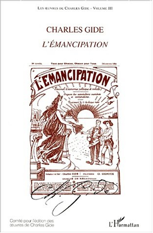 Les oeuvres de Charles Gide. Vol. 3. L'Émancipation