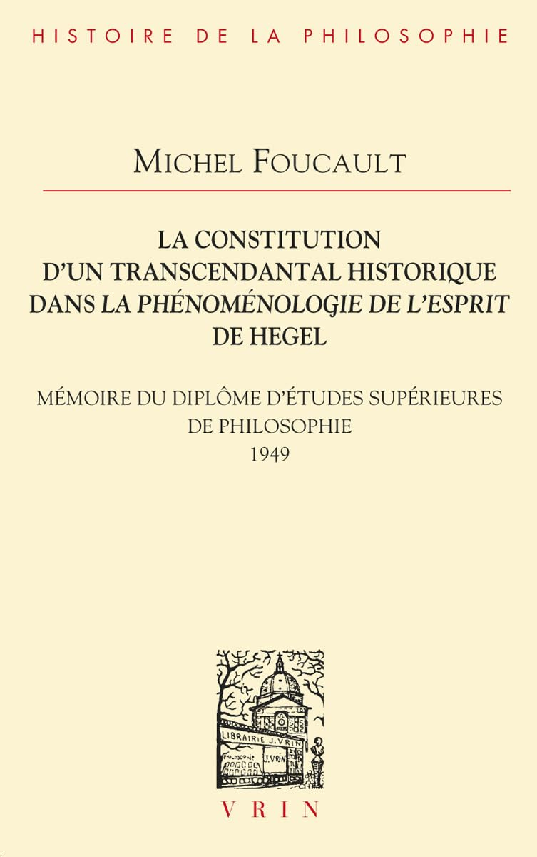 La constitution d'un transcendantal historique dans La phénoménologie de l'esprit de Hegel : mémoire