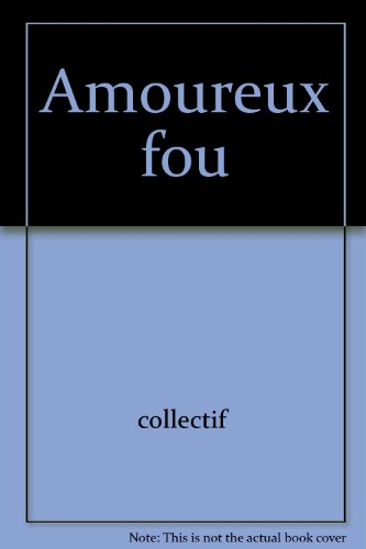 amoureux fou