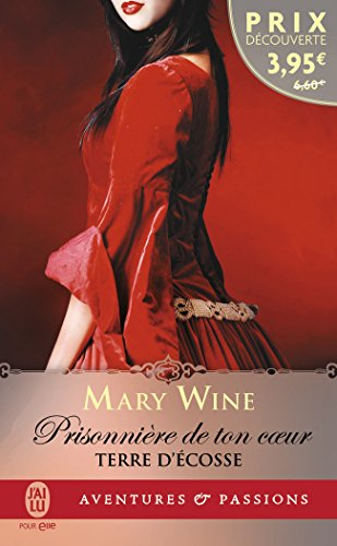 Terres d'Ecosse. Vol. 1. Prisonnière de ton coeur