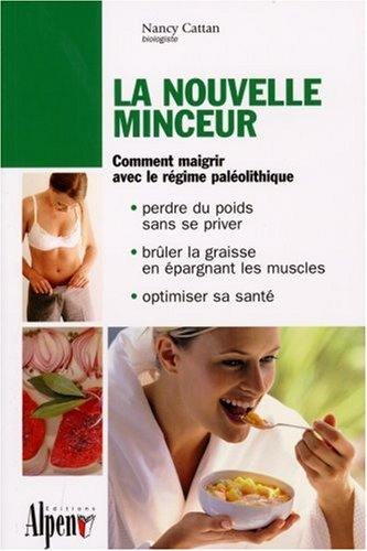 La nouvelle minceur : comment maigrir avec le régime paléolithique