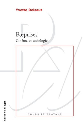 Reprises : cinéma et sociologie