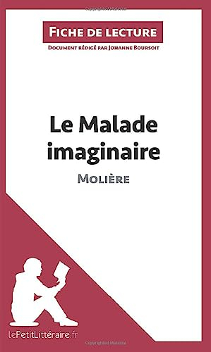 Le Malade imaginaire de Molière (Fiche de lecture) : Résumé complet et analyse détaillée de l'oeuvre