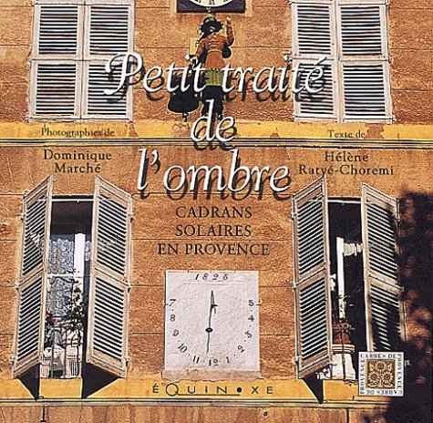 Petit traité de l'ombre : cadrans solaires en Provence