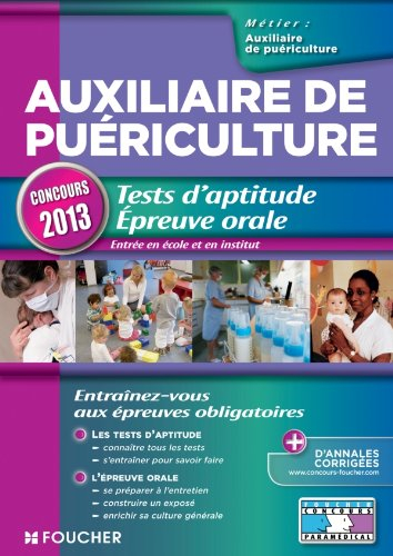 Auxiliaire de puériculture : tests d'aptitude, épreuve orale, entrée en école et en institut : conco