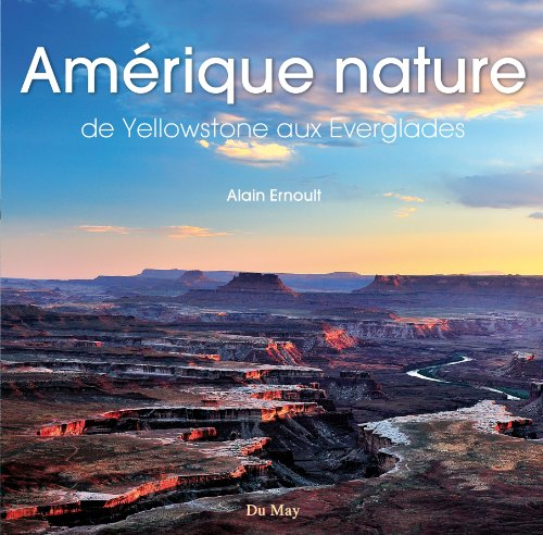 Amérique nature : de Yellowstone aux Everglades
