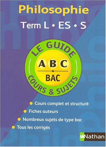 Philosophie terminales L, ES, S : cours approfondi