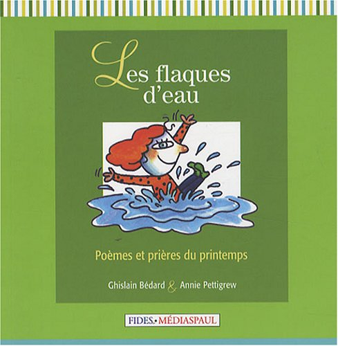 Les flaques d'eau : poèmes et prières du printemps