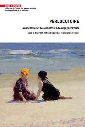 Perlocutoire : normativités et performativités du langage ordinaire