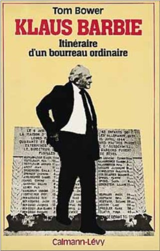 Klaus Barbie : Itinéraire d'un bourreau ordinaire