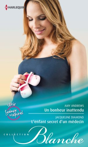 Un bonheur inattendu. L'enfant secret d'un médecin