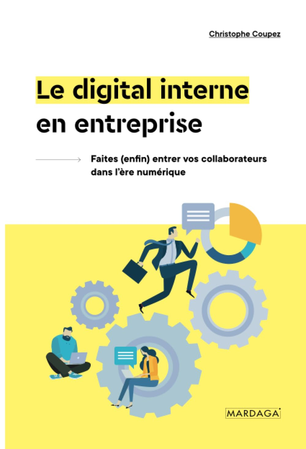 Le digital interne en entreprise : faites (enfin) entrer vos collaborateurs dans l'ère numérique
