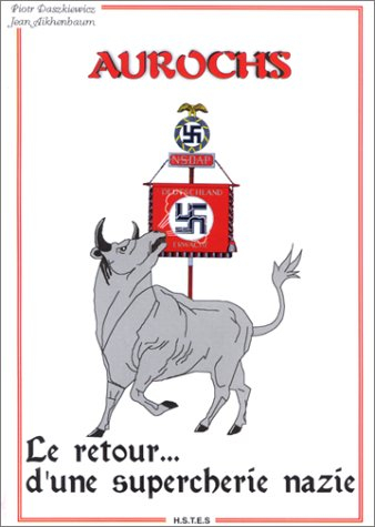 Aurochs : le retour d'une supercherie nazie