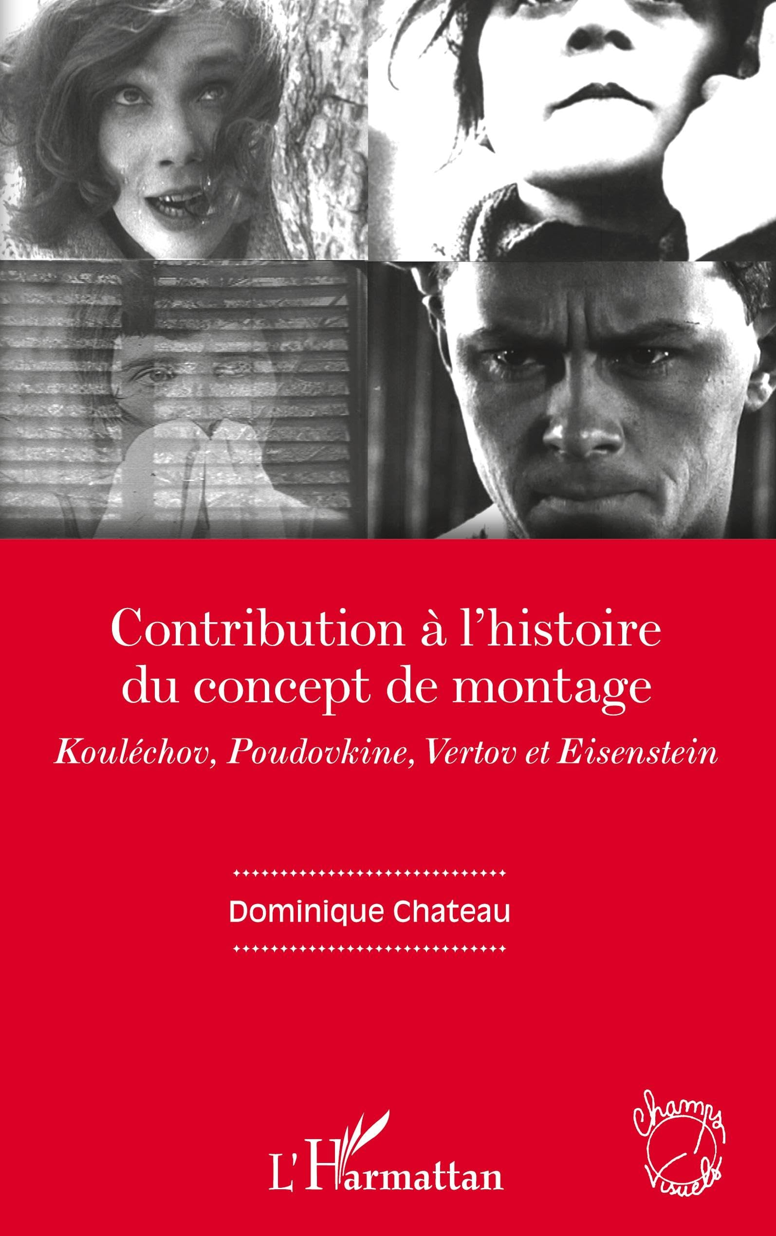 Contribution à l'histoire du concept de montage : Kouléchov, Poudovkine, Vertov et Eisenstein