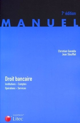 Droit bancaire : institutions, comptes, opérations, services