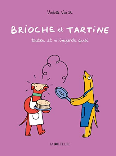 Brioche et Tartine. Toutou et n'importe quoi