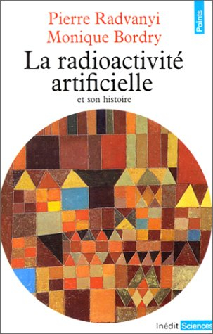 La Radioactivité artificielle et son histoire