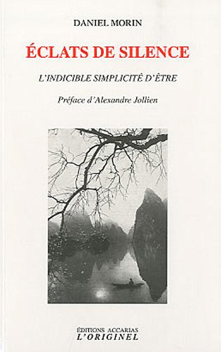 Eclats de silence : l'indicible simplicité d'être