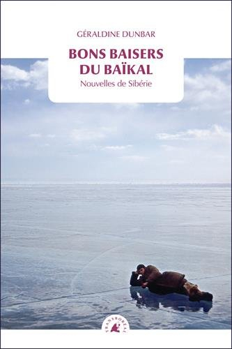 Bons baisers du Baïkal : nouvelles de Sibérie