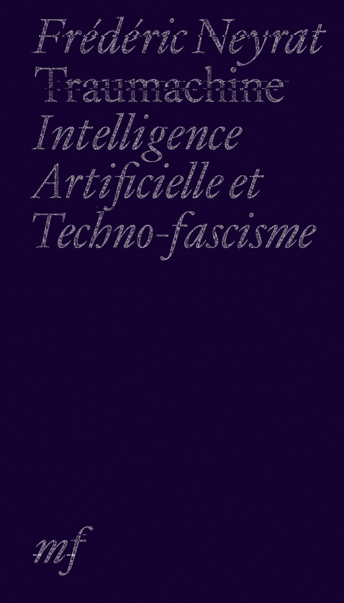 Traumachine : intelligence artificielle et techno-fascisme