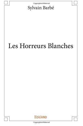 Les Horreurs Blanches