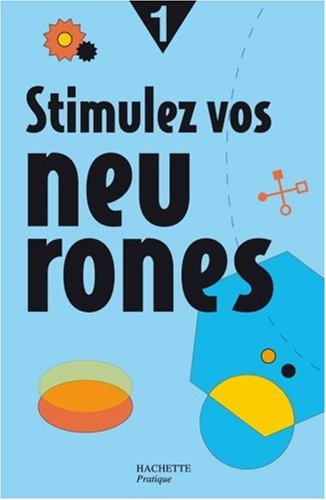 Stimulez vos neurones. Vol. 1