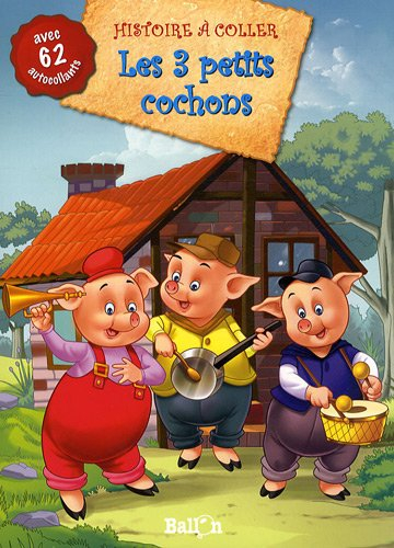 Les 3 petits cochons : avec 62 autocollants